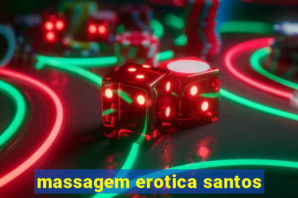 massagem erotica santos